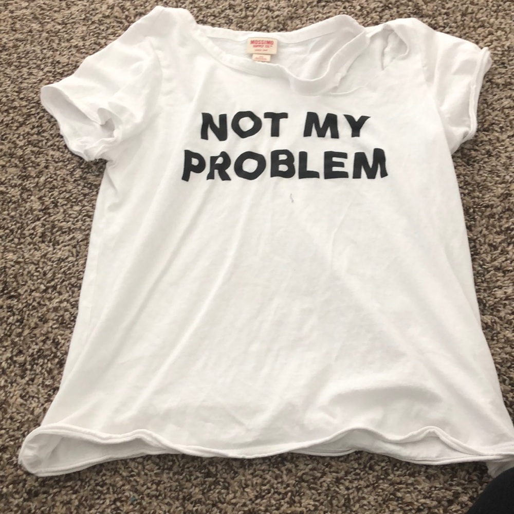Not my problem shirt